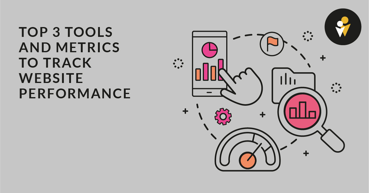 The Top 3 Tools and Metrics to Track Website Performance